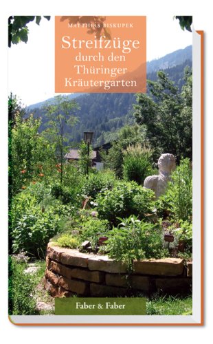 Streifzüge durch den Thüringer Kräutergarten Garden & Plants