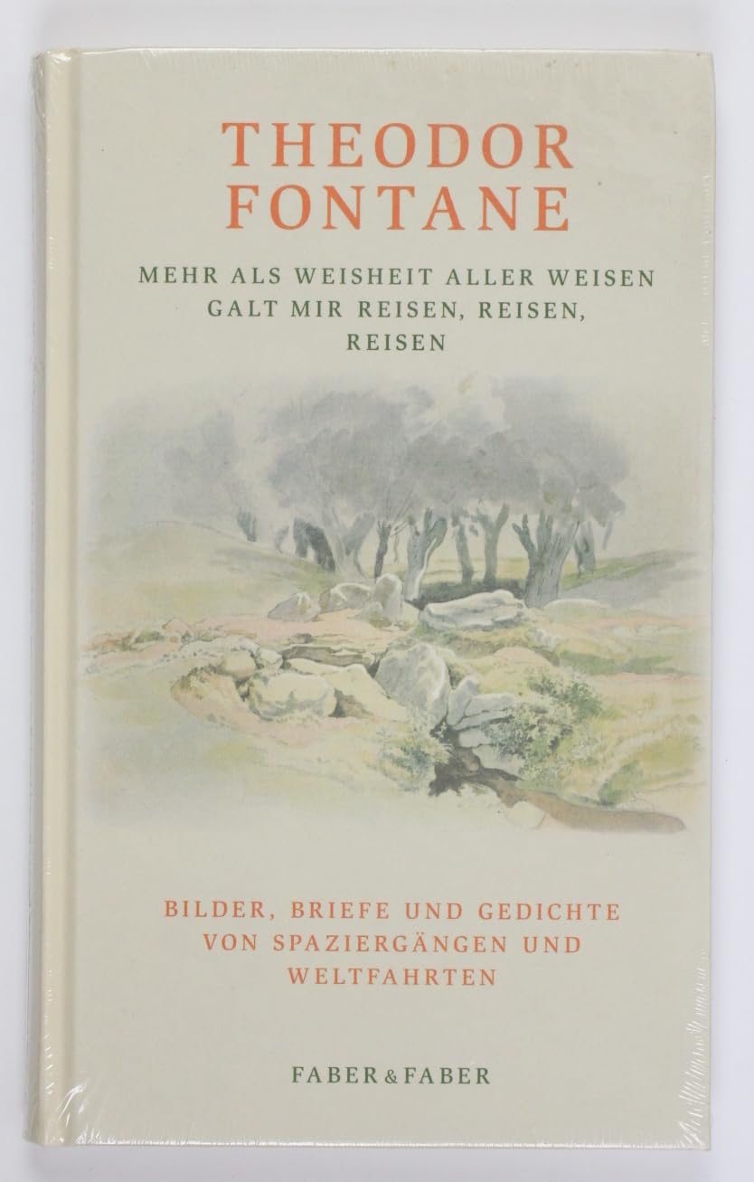 Mehr als Weisheit aller Weisen / Galt mir reisen, reisen, reisen: Bilder, Briefe und Gedichte aus Europa: Bilder, Briefe und Gedichte von Spaziergängen und Weltfahrten Essays & Short Stories