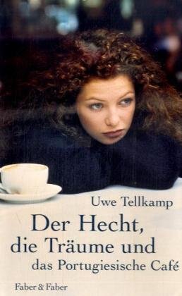 Der Hecht, die Träume und das Portugiesische Café: Roman Fiction Books
