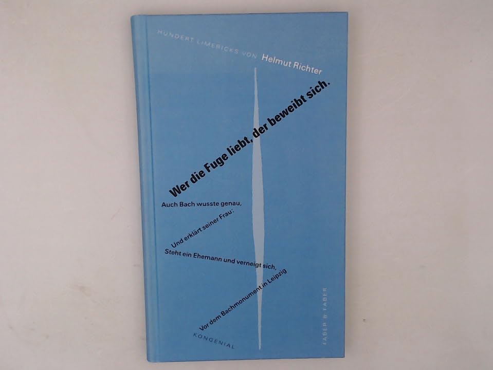 Wer die Fuge liebt, der beweibt sich: Hundert Limericks Poetry