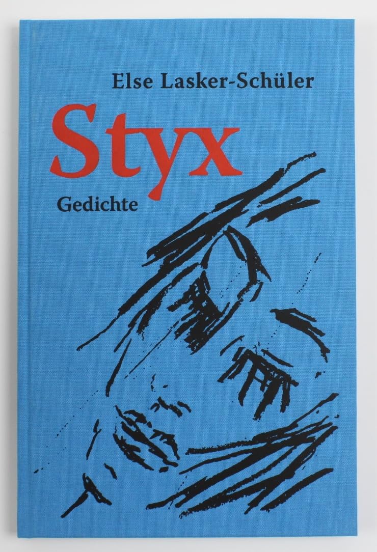 Styx. Gedichte (Nummerierte, limitierte Ausgabe von 555 Expl.): Mit 16 farbigen Zeichnungen und zwei Original-Lithografien von Madeleine Heublein (Die ... deutscher Autoren des 20. Jahrhunderts) Poetry
