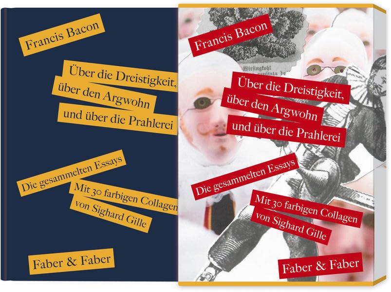 Über die Dreistigkeit, über den Argwohn und über die Prahlerei. Die gesammelten Essays (Limitierte Vorzugsausgabe): Mit 30 farbigen Collagen von Sighard Gille Essays & Short Stories