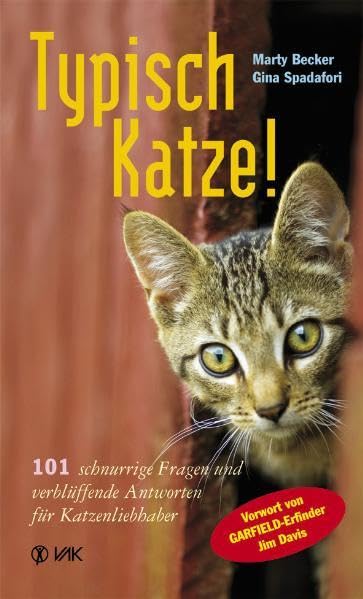 Typisch Katze!: 101 schnurrige Fragen und verblüffende Antworten für Katzenliebhaber Garden & Plants