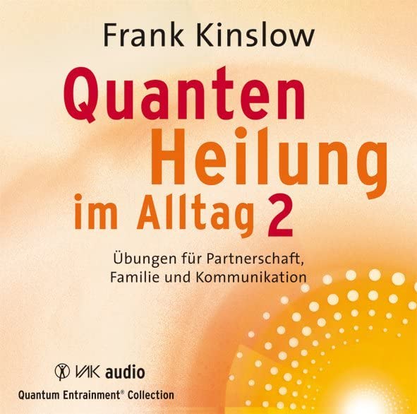 Quantenheilung im Alltag 2: Übungen für Partnerschaft, Familie und Kommunikation Medicine
