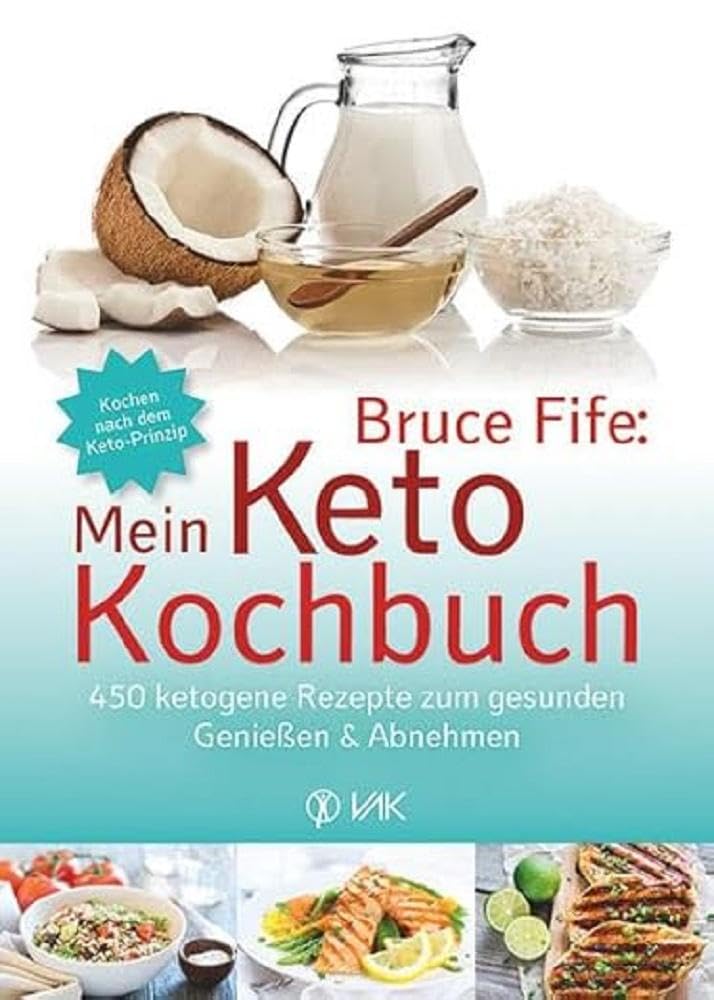 Bruce Fife: Mein Keto-Kochbuch Leisure, Home & Garden