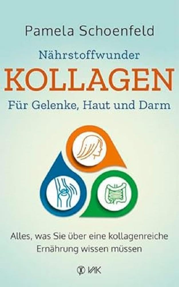Nährstoffwunder Kollagen - Für Gelenke, Haut und Darm Health, Nutrition & Fitness