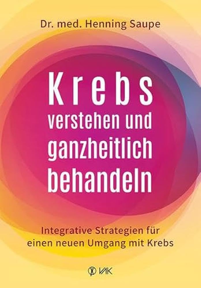 Krebs verstehen und ganzheitlich behandeln Medicine