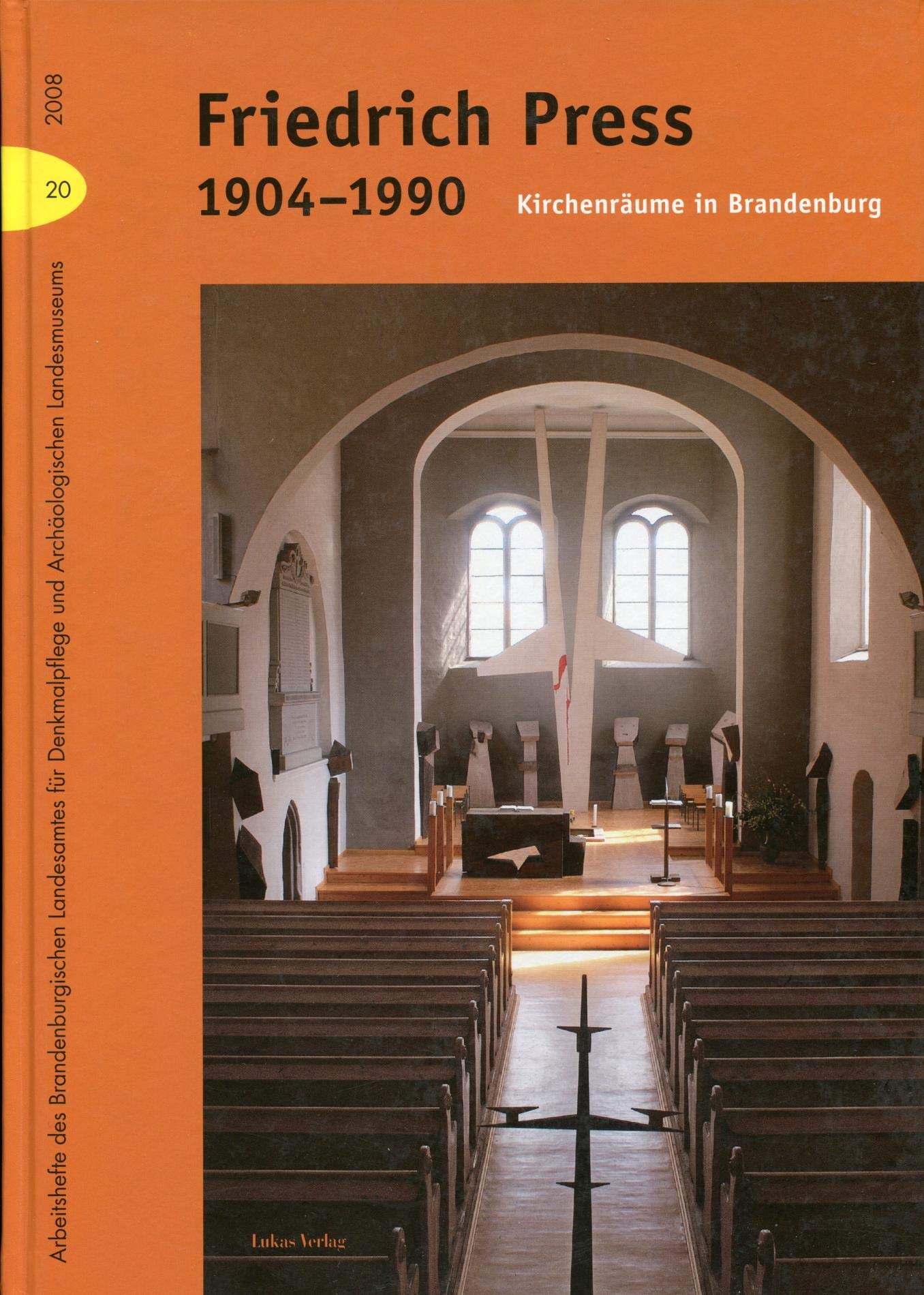 Friedrich Press (1904-1990): Kirchenräume in Brandenburg (Arbeitshefte des Brandenburgischen Landesamtes für Denkmalpflege und Archäologischen Landsmuseums) Architecture
