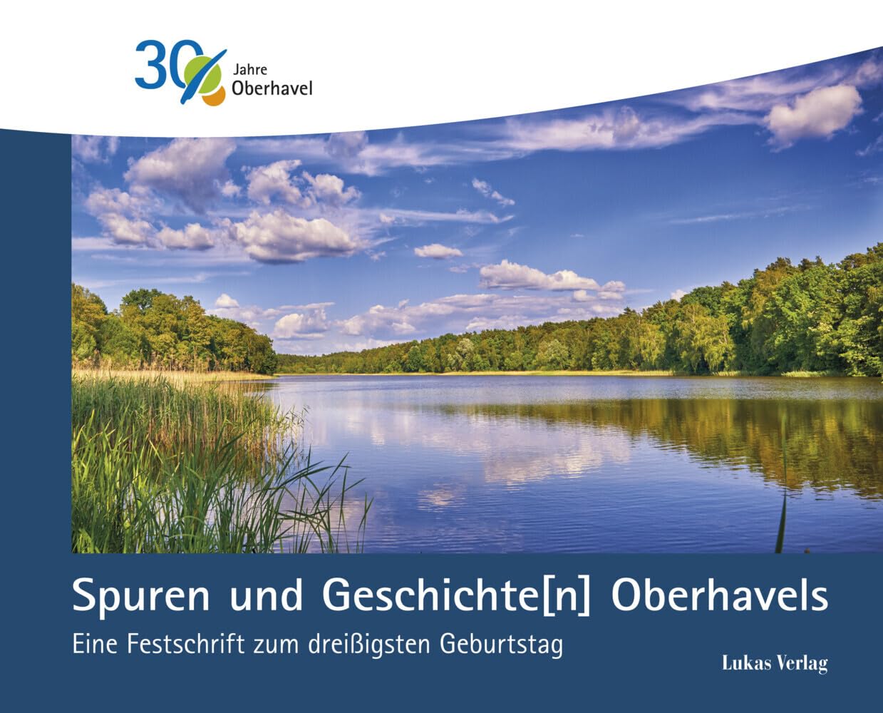Spuren und Geschichte Oberhavels: Eine Festschrift zum dreißigsten Geburtstag Social Sciences
