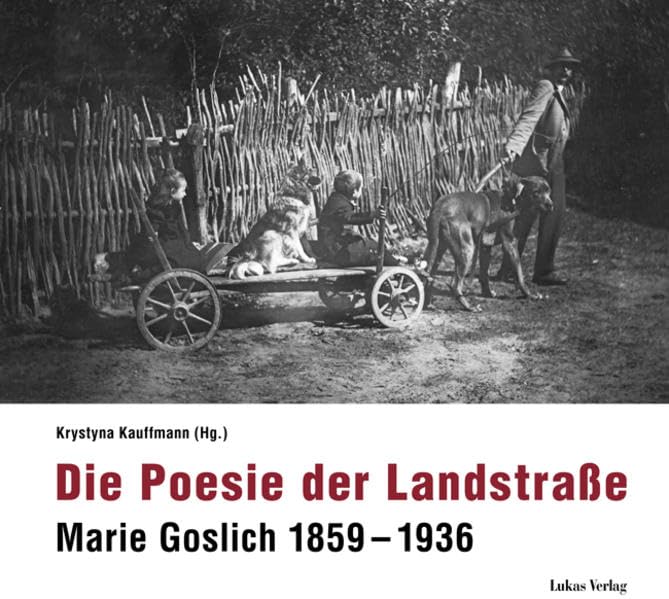 Die Poesie der Landstraße: Marie Goslich (1859–1936) Business, Finance & Career