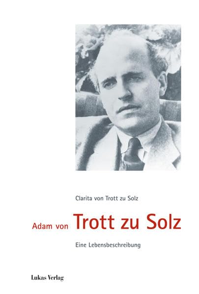 Adam von Trott zu Solz: Eine Lebensbeschreibung Memories