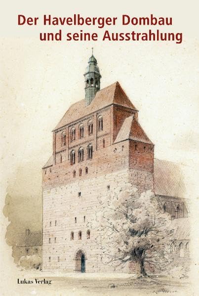 Der Havelberger Dombau und seine Ausstrahlung Architecture