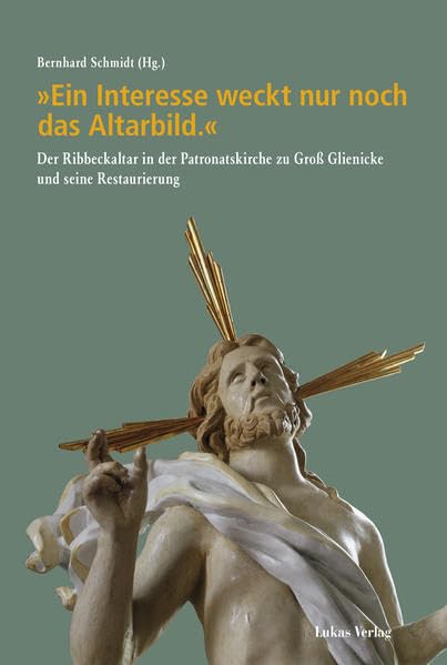 'Ein Interesse weckt nur noch das Altarbild.': Der Ribbeckaltar in der Patronatskirche zu Groß Glienicke und seine Restaurierung Film, Art & Culture