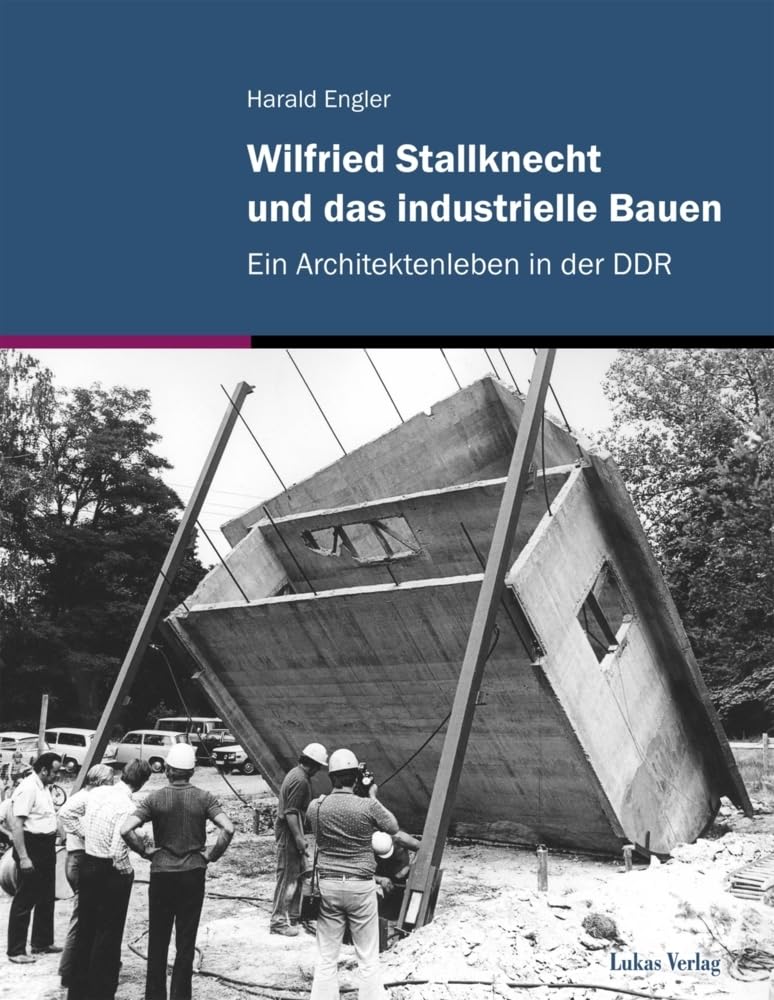 Wilfried Stallknecht und das industrielle Bauen Architecture