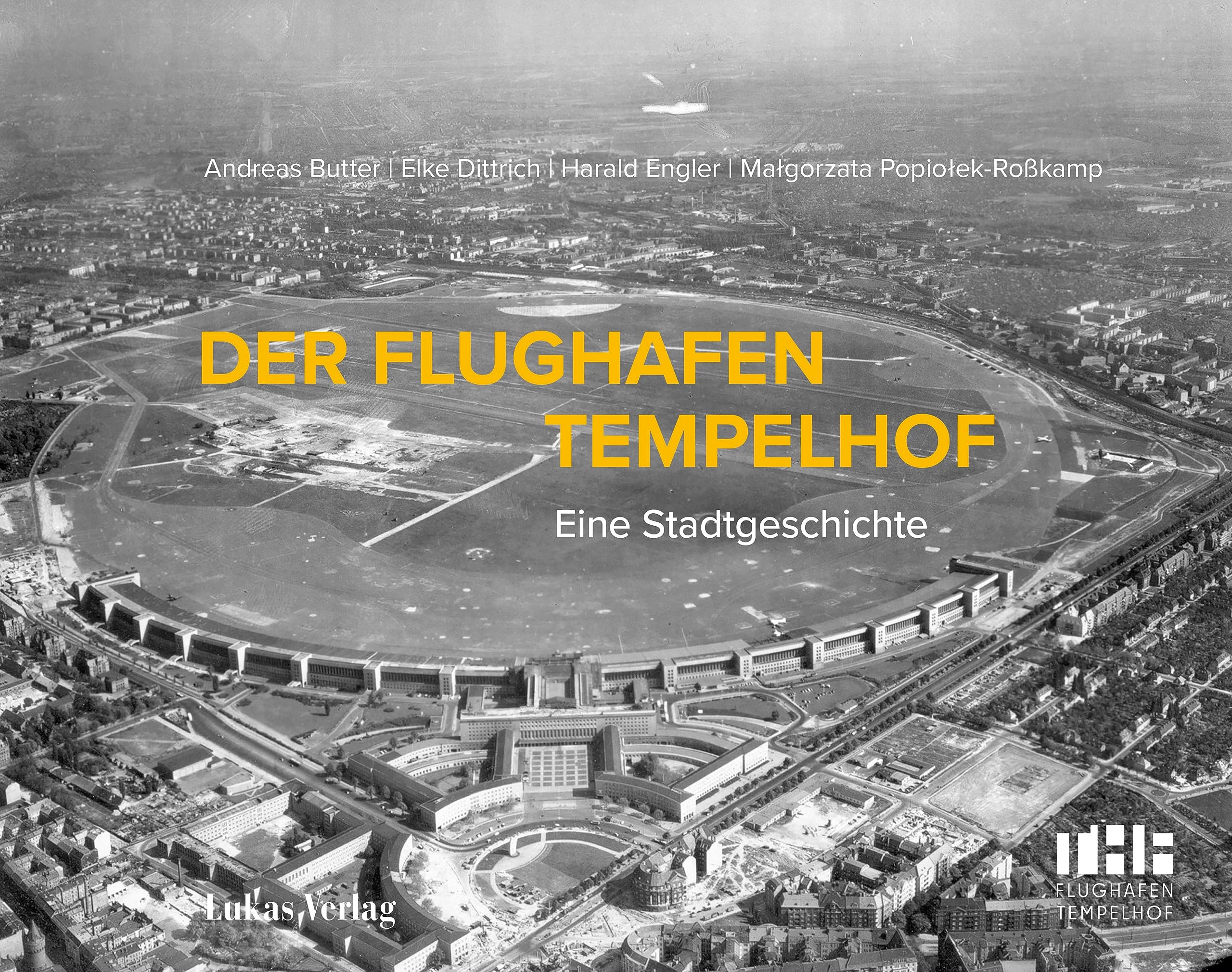 Der Flughafen Tempelhof: Eine Stadtgeschichte Architecture