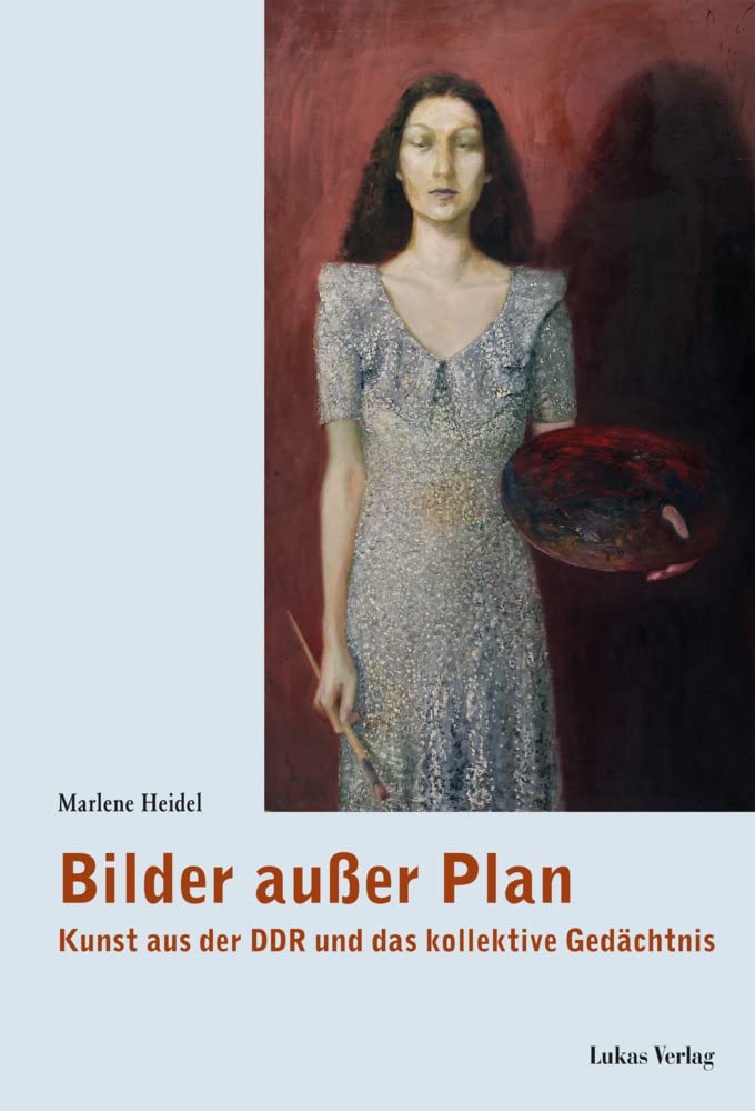 Bilder außer Plan: Kunst aus der DDR und das kollektive Gedächtnis Books