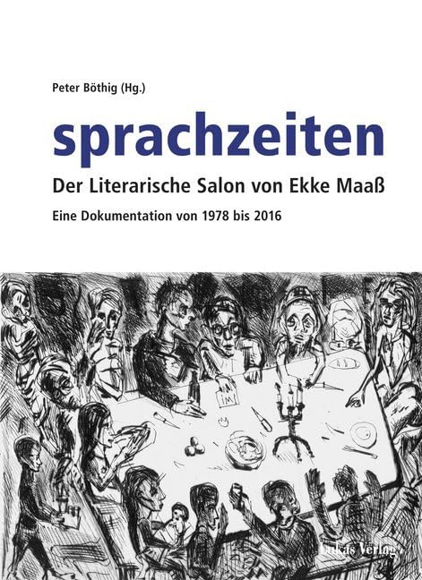 sprachzeiten: Der Literarische Salon von Ekke Maaß. Eine Dokumentation von 1978 bis 2016 Contemporary literature