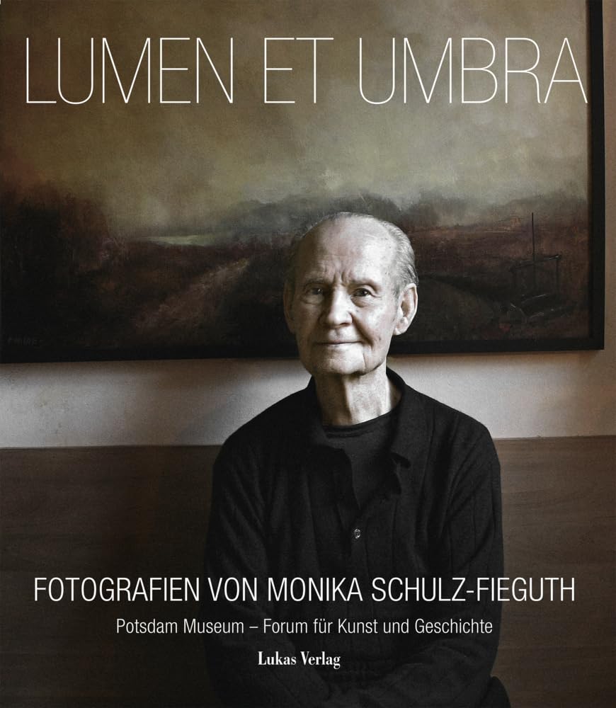 LUMEN et UMBRA: Fotografien von Monika Schulz-Fieguth Travel