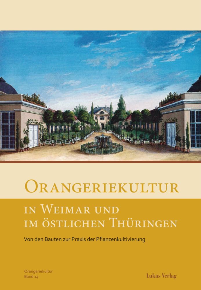 Orangeriekultur in Weimar und im östlichen Thüringen Politics & History