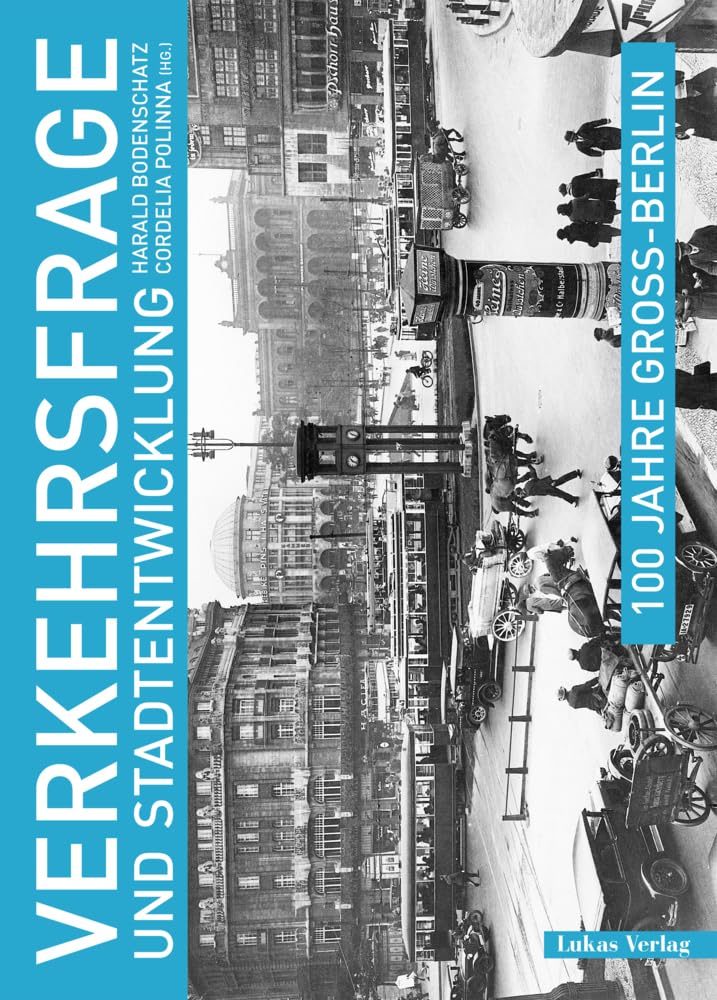 100 Jahre Groß-Berlin / Verkehrsfrage und Stadtentwicklung Architecture