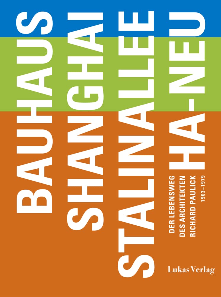 Bauhaus - Shanghai - Stalinallee - Ha-Neu book