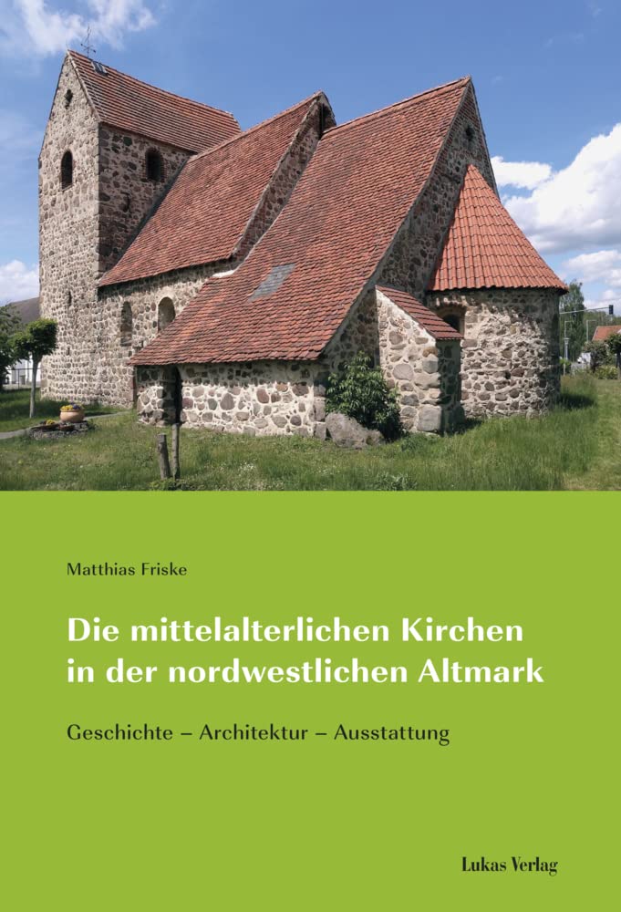 Die mittelalterlichen Kirchen in der nordwestlichen Altmark: Geschichte – Architektur – Ausstattung (Kirchen im ländlichen Raum) Architecture