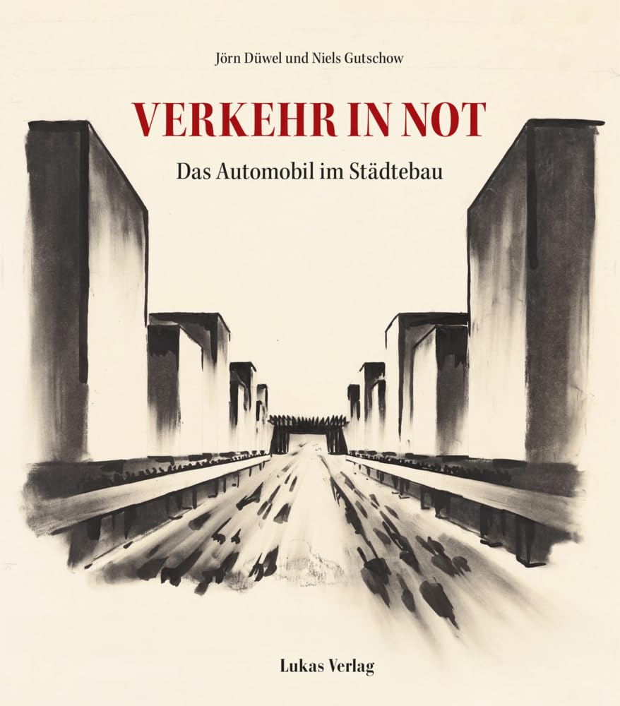 Verkehr in Not: Das Automobil im Städtebau Architecture