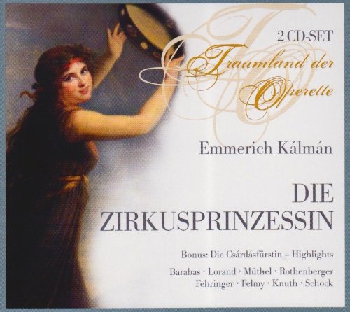 Emmerich Kálmán - Die Zirkusprinzessin: Bonus: Die Csardasfürstin - Highlights. Mit Sari Barabas, Lola Müthel, Anneliese Rothenberger u. a. Sheet Music