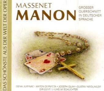 Manon, 1 Audio-CD: Großer Querschnitt in deutscher Sprache. Es singen Sena Jurinac, Anton Dermota, Joseph Olah u. a. Arts & Music