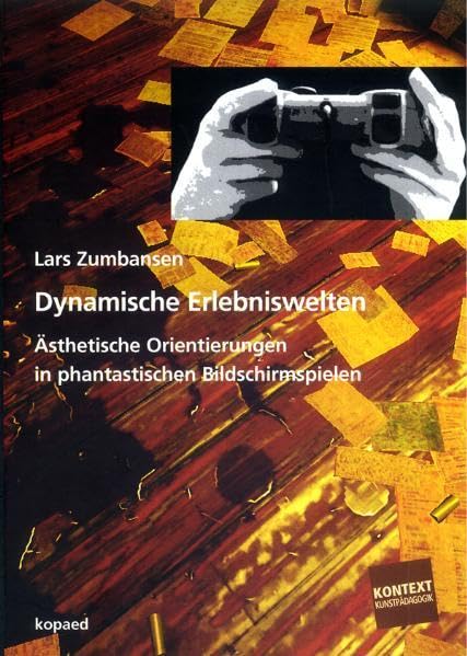 Dynamische Erlebniswelten: Ästhetische Orientierungen in phantastischen Bildschirmspielen (Kontext Kunstpädagogik) Law