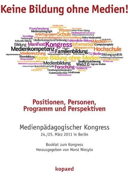 Keine Bildung ohne Medien! Medienpädagogischer Kongress: Positionen, Personen, Programm und Perspektiven - Booklet zum Kongress Law