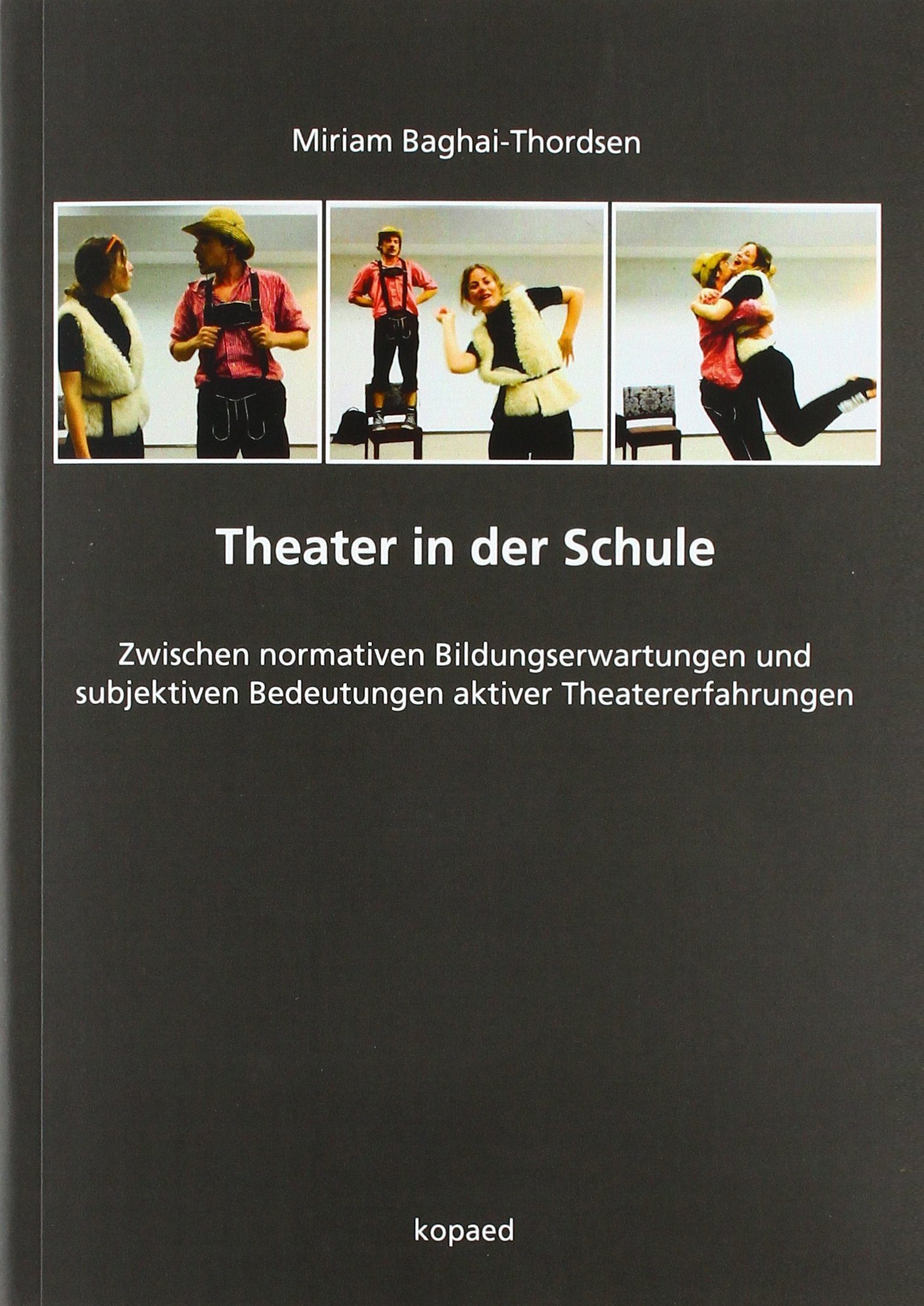 Theater in der Schule: Zwischen normativen Bildungserwartungen und subjektiven Bedeutungen aktiver Theatererfahrungen Children's books