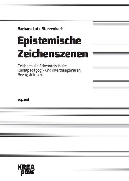 Epistemische Zeichenszenen: Zeichnen als Erkenntnis in der Kunstpädagogik und interdisziplinären Bezugsfeldern (KREAplus) Film, Art & Culture