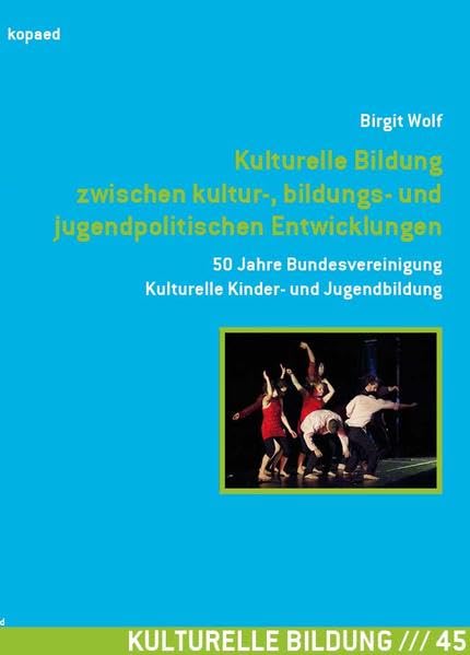 Kulturelle Bildung zwischen kultur-, bildungs- und jugendpolitischen Entwicklungen Books