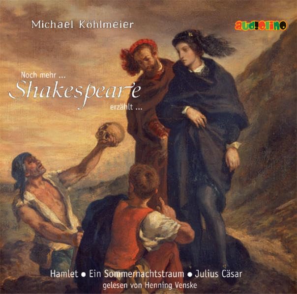 Noch mehr Shakespeare erzählt... (2CD): Hamlet, Ein Sommernachtstraum, Julius Cäsar Drama