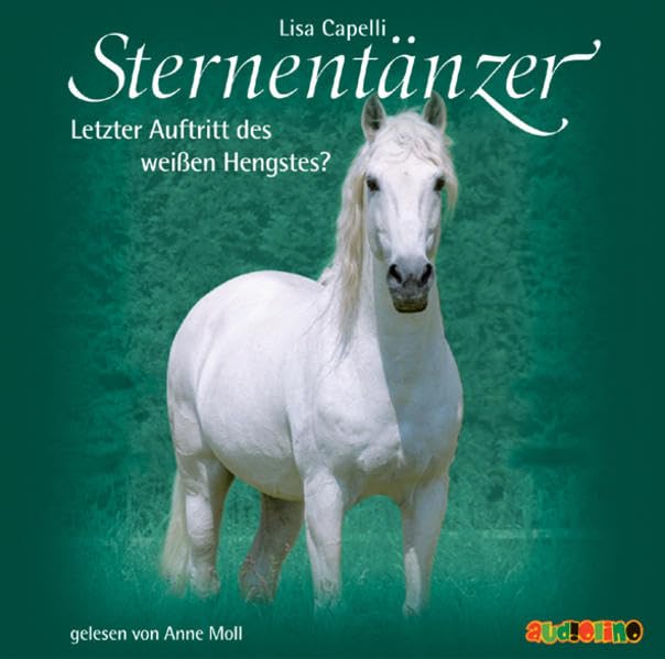 Sternentänzer. Letzter Auftritt des weißen Hengstes?(2CD) Novels & Short Stories