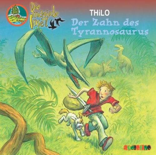 Die magische Insel. Der Zahn des Tyrannosaurus Novels & Short Stories
