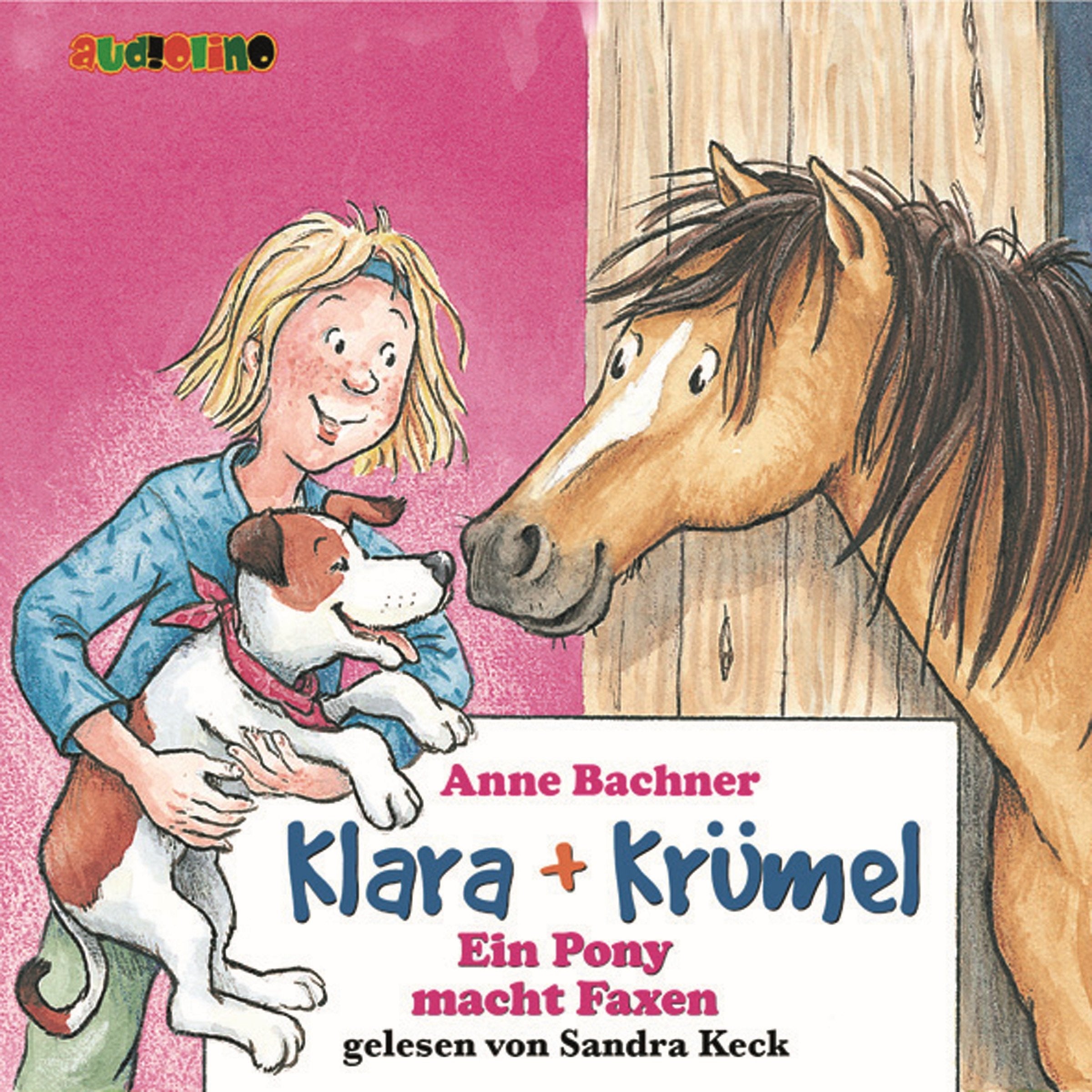 Bachner, Anne: Klara + Krümel. Ein Pony macht Faxen, 2 Audio-CDs Novels & Short Stories