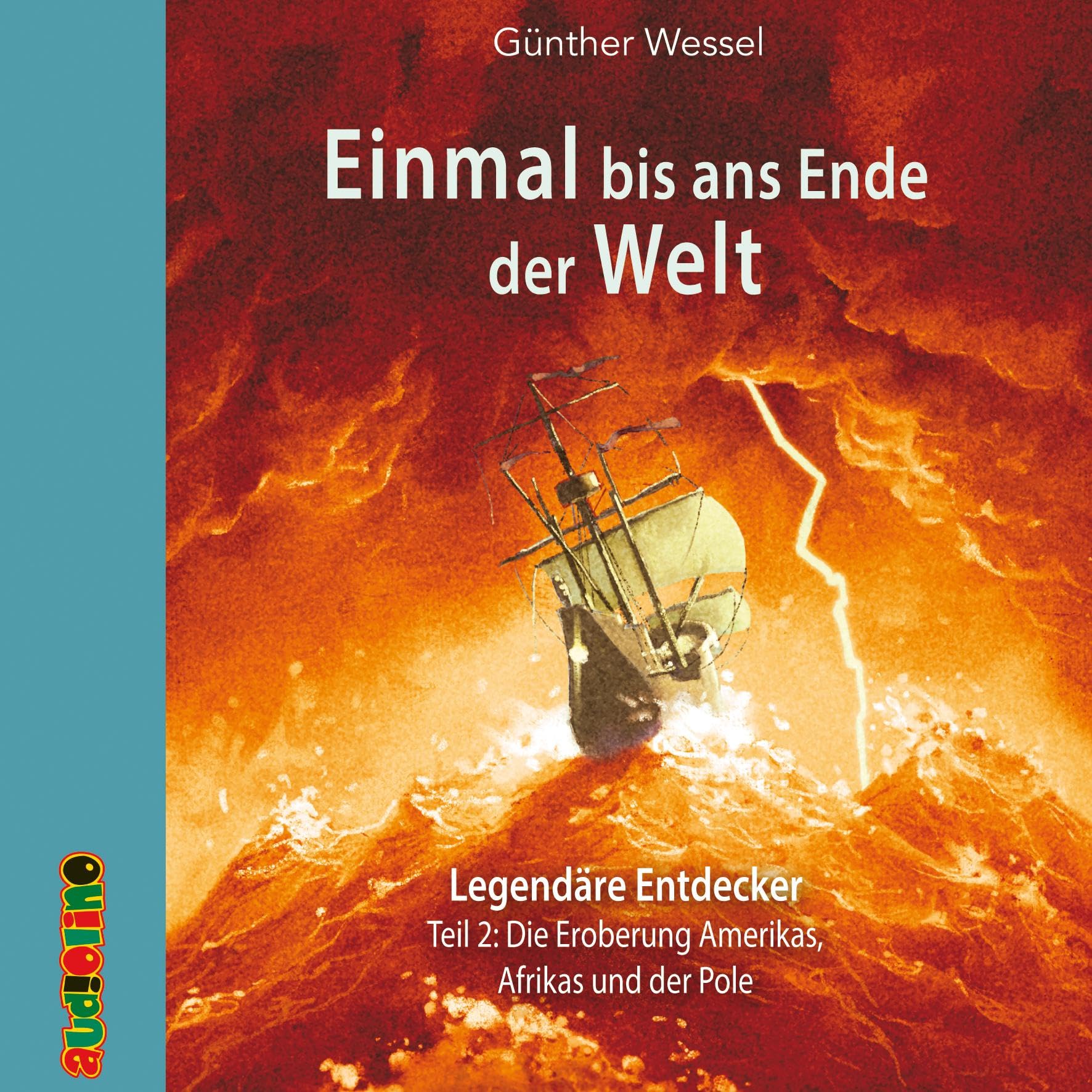 Einmal bis ans Ende der Welt - Legendäre Entdecker General education