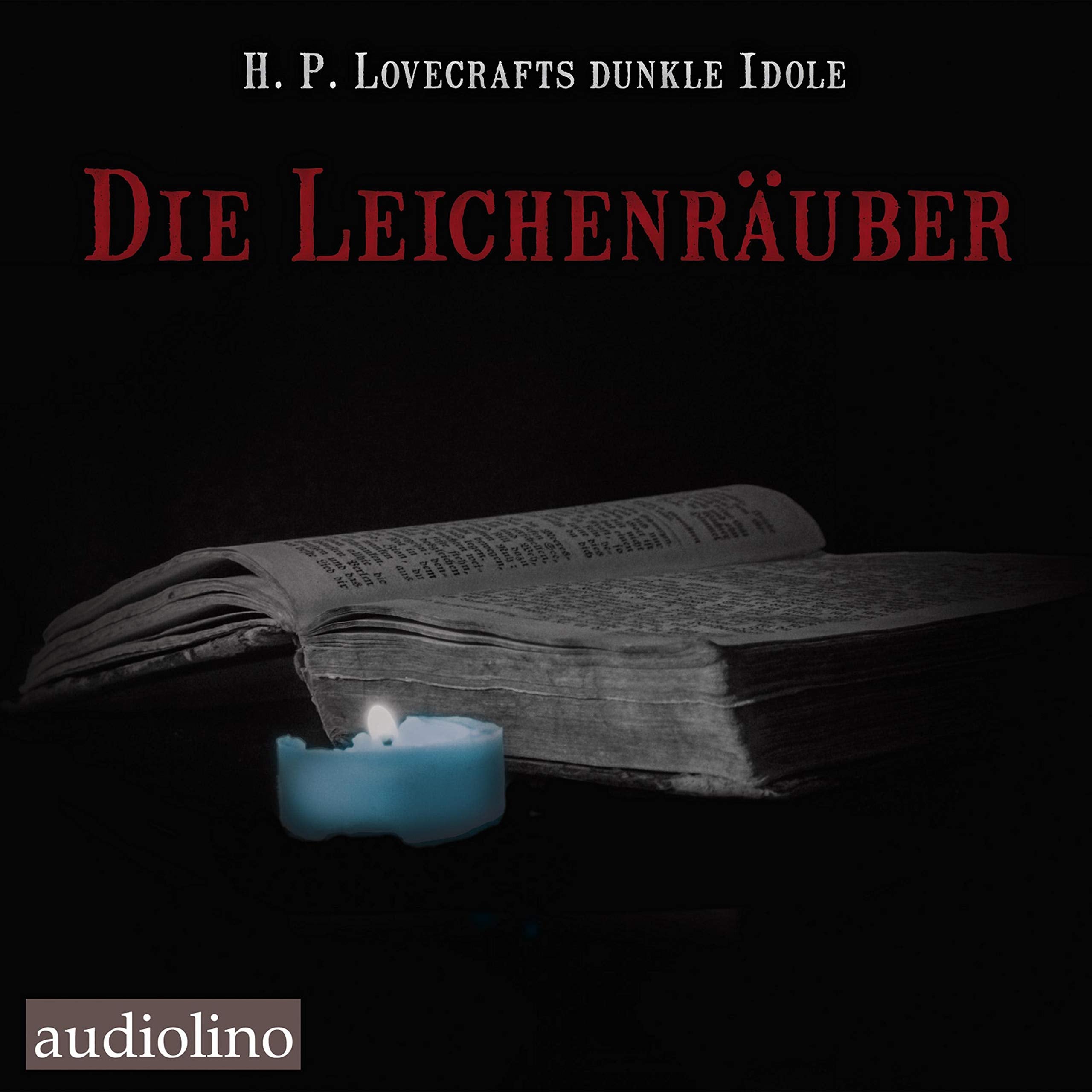 Die Leichenräuber: H. P. Lovecrafts dunkle Idole. Band 2 Horror & Mystery