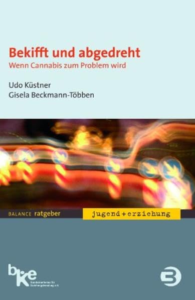 Bekifft und abgedreht. Wenn Cannabis zum Problem wird Medicine