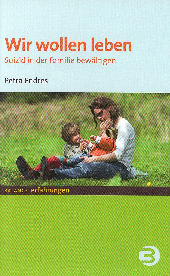 Wir wollen leben: Suizid in der Familie bewältigen (BALANCE Erfahrungen) Science