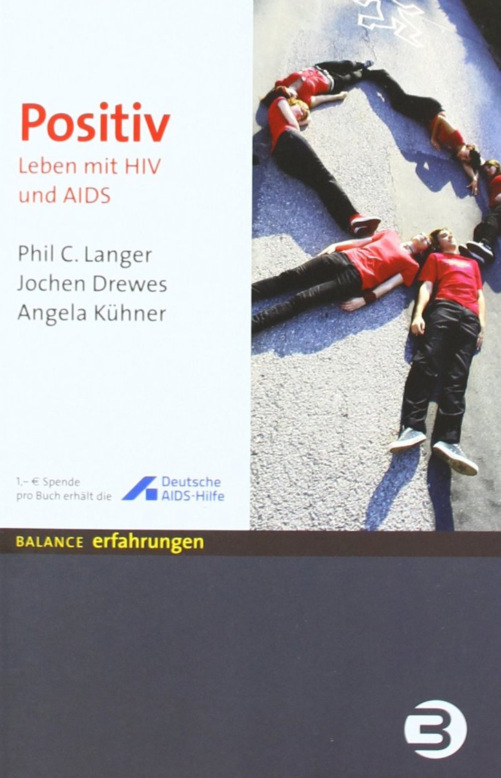 Positiv: Leben mit HIV und Aids (BALANCE Erfahrungen) Lifestyle Books