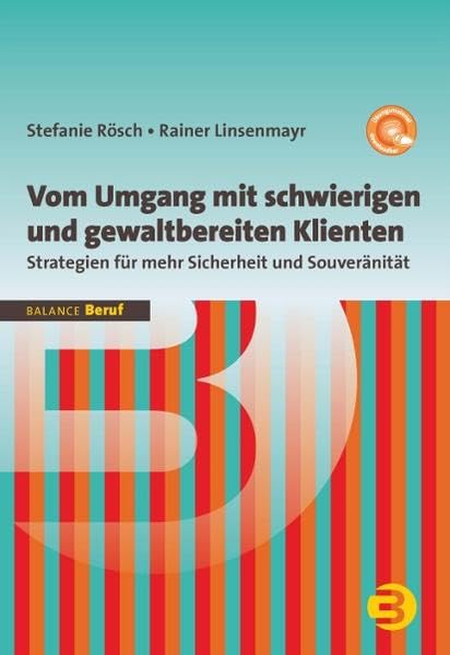 Vom Umgang mit schwierigen und gewaltbereiten Klienten: Strategien für mehr Sicherheit und Souveränität (BALANCE Beruf) Medicine