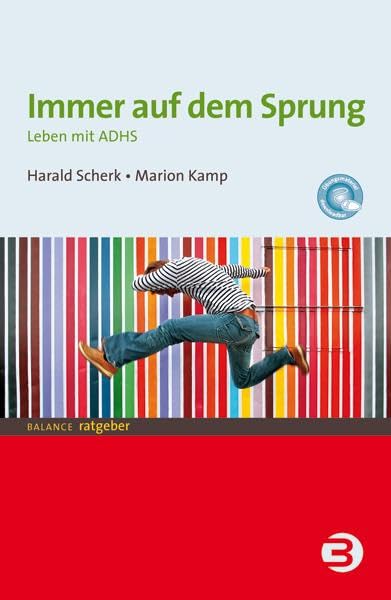 Immer auf dem Sprung: Ein Selbsthilfebuch für Erwachsene mit ADHS (BALANCE Ratgeber) Medicine