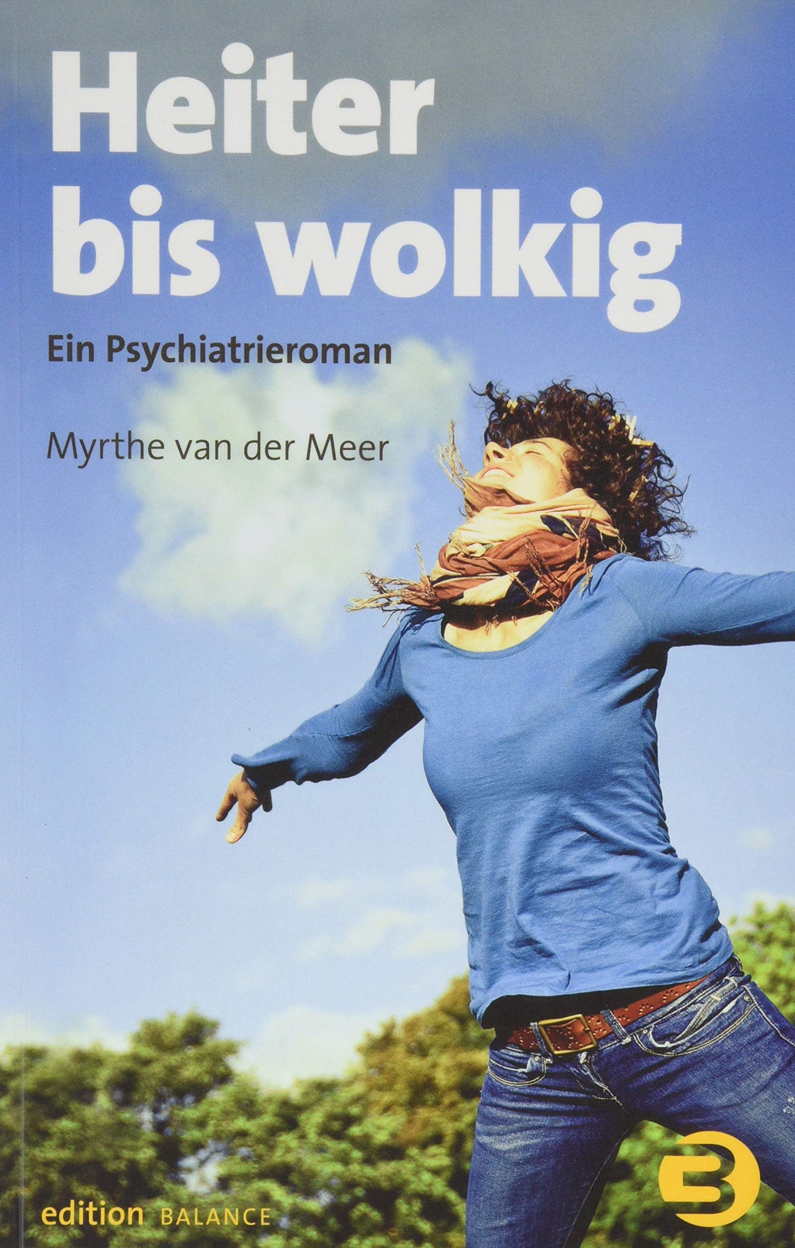 Heiter bis wolkig: Ein Psychiatrieroman Medicine