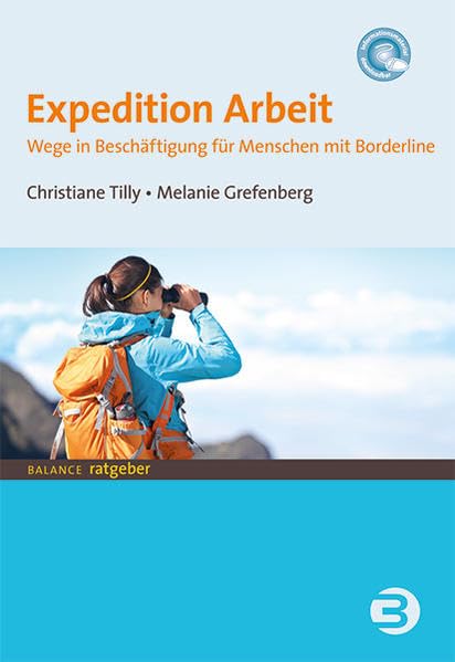 Expedition Arbeit: Wege in Beschäftigung für Menschen mit Borderline (BALANCE Ratgeber) Law