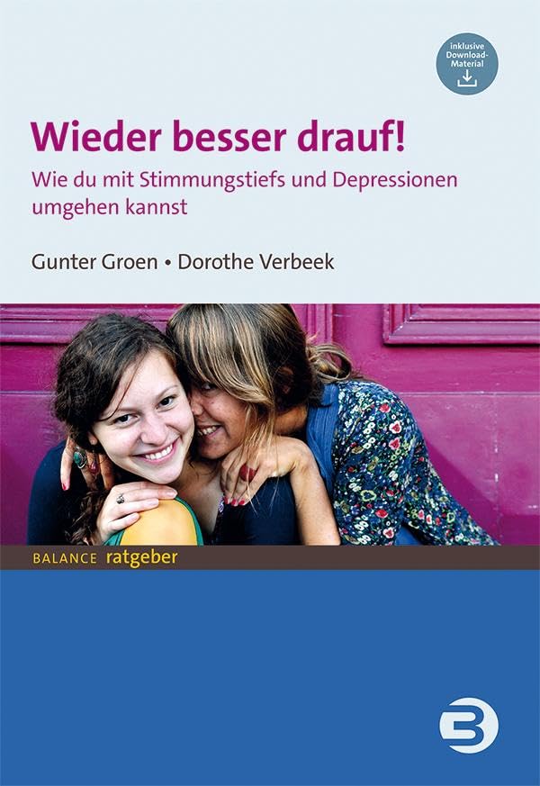 Wieder besser drauf!: Wie du mit Stimmungstiefs und Depressionen umgehen kannst Parents & Children