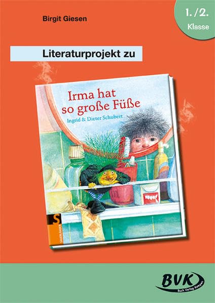 Literaturprojekt Irma hat so große Füße: Für die 1. und 2. Klasse: 1./2. Klasse (Literaturprojekte) Study Guides