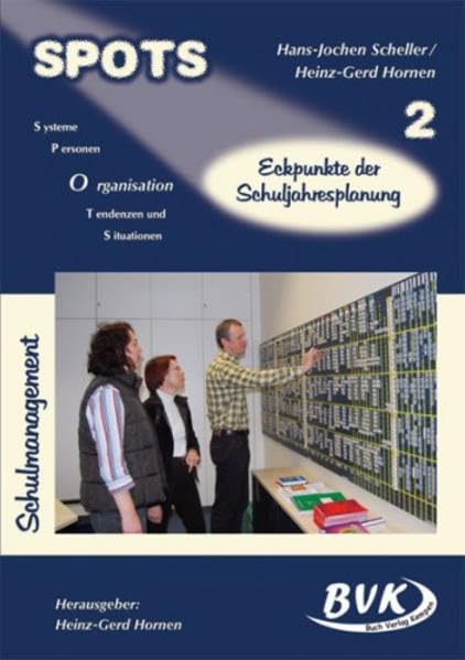 SPOTS Schulmanagement, Band 2: Eckpunkte der Schuljahresplanung Learning & Reference